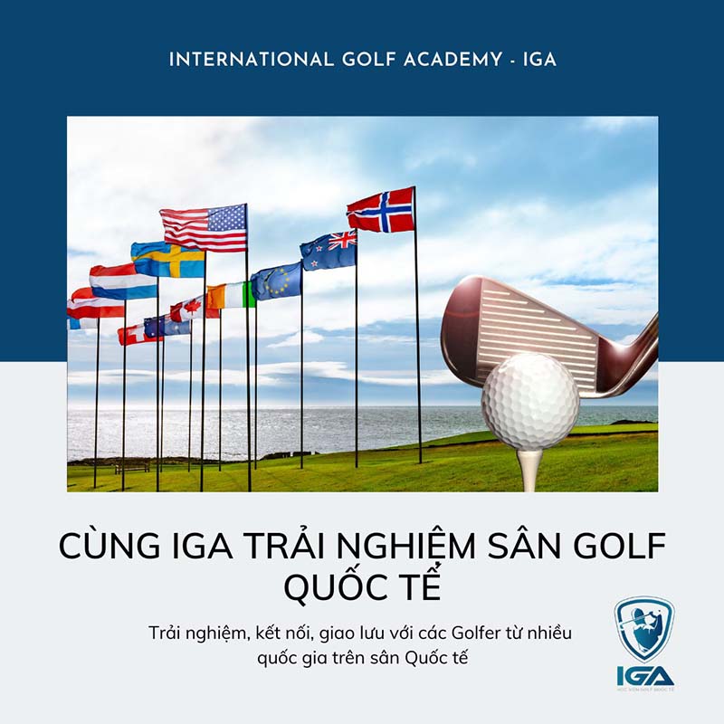 Học viện golf IGA có những giờ tập luyện trên sân quốc tế