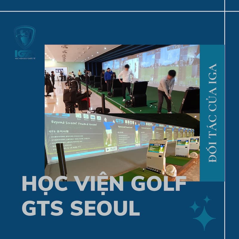 Học viện golf Quốc tế IGA cũng đang là một đối tác chiến lược duy nhất tại Việt Nam của học viện Golf GTS Seoul