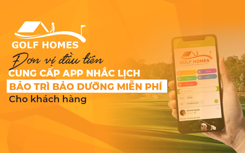 GolfHomes sở hữu app nhắc lịch hiện đại