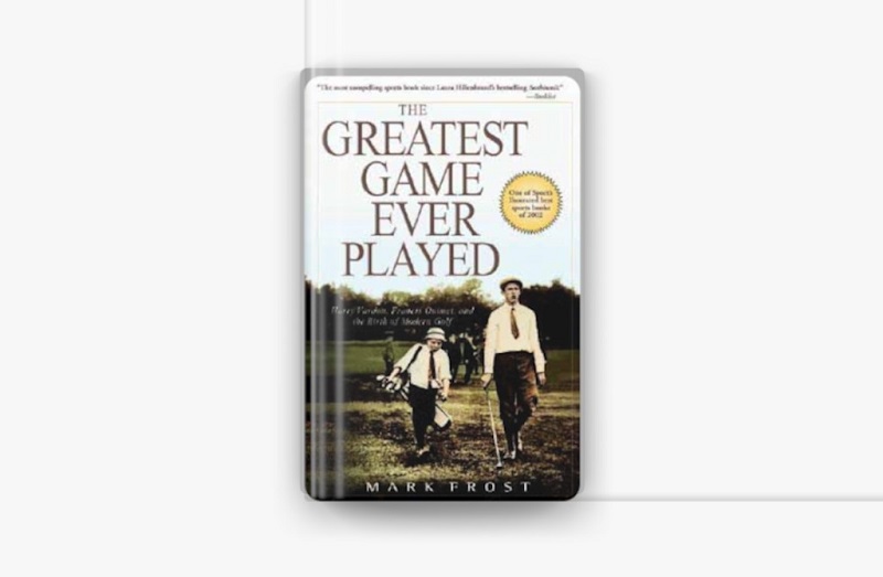 The greatest game ever played – Mark Frost