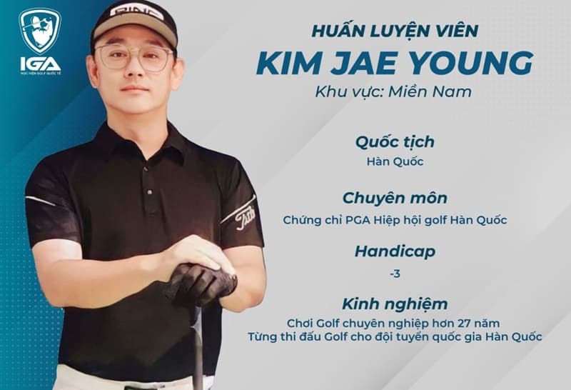 Huấn luyện viên Kim Jea Yong  với hơn 27 năm kinh nghiệm đào tạo golf
