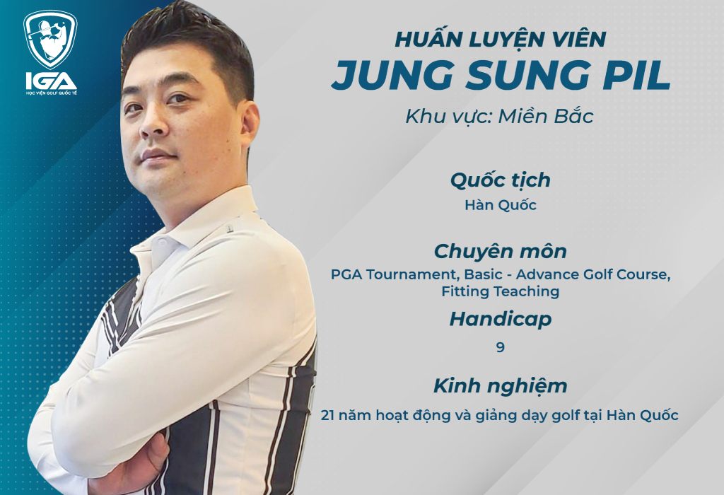 Thầy dạy golf Jung Sung Pil Hàn Quốc với chuyên môn cao